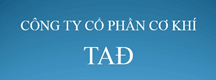 Khuôn ép Nhựa TAĐ - Công Ty Cổ Phần Cơ Khí TAĐ